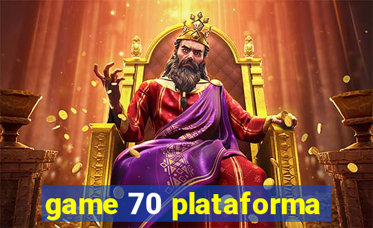 game 70 plataforma